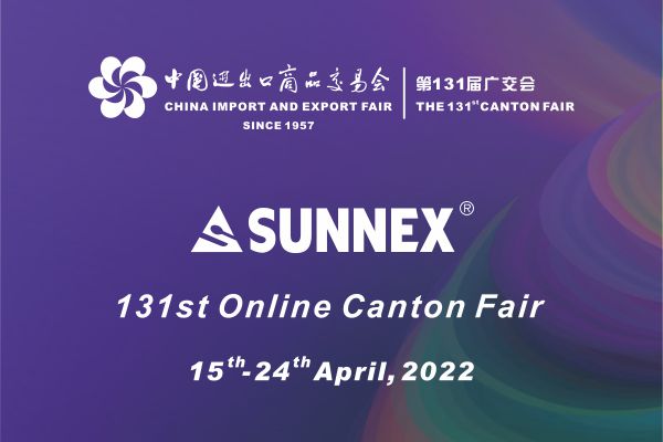 131st Canton Fair SUNNEX Channel Welcomes adventum tuum!