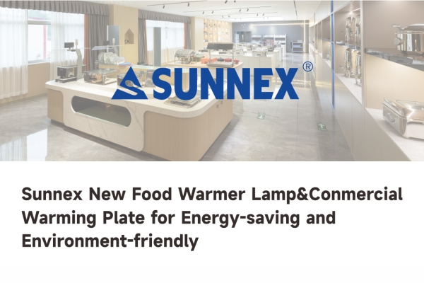 SUNNEX Launches Next-generationem Cibus calidior lampas & Commercial Warming Plate
